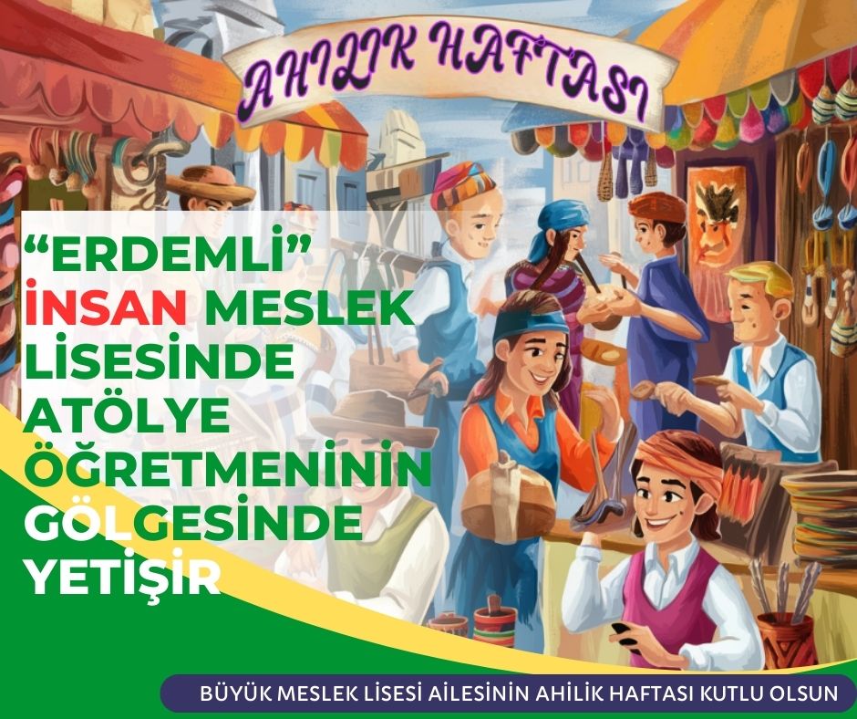 Erdemli insan meslek liselerinde Atölye Öğretmeni'nin gölgesinde yetişir.

Teknik / Meslek Öğretmenlerimin,
Usta Öğreticilerimizin,
Meslek Lisesi Mezunlarımızın,
Çırak, kalfa ve ustalarımızın,
Meslek Lisesi evlatlarımızın

Ahilik haftası kutlu olsun.