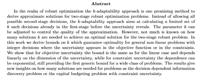 JannisK13's tweet image. In my new work I study k-adaptability problems which can be used to approximate two-stage robust optimization problems. I derive bounds on k which guarantee optimality.
Link: arxiv.org/abs/2409.12630
#robustoptimization #kadaptability
