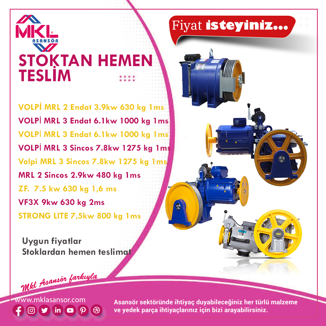 STOKTAN HEMEN TESLİM 
mklasansor.com
VOLPİ MRL 2 Endat 3.9kw 630 kg 1ms 
VOLPİ MRL 3 Endat 6.1kw 1000 kg 1ms 
VOLPİ MRL 3 Endat 6.1kw 1000 kg 1ms
VOLPİ MRL 3 Sincos 7.8kw 1275 kg 1ms
Volpi MRL 3 Sincos 7.8kw 1275 kg 1ms
MRL 2 Sincos 2.9kw 480 kg 1ms
ZF-82  7.5 kw 630 kg