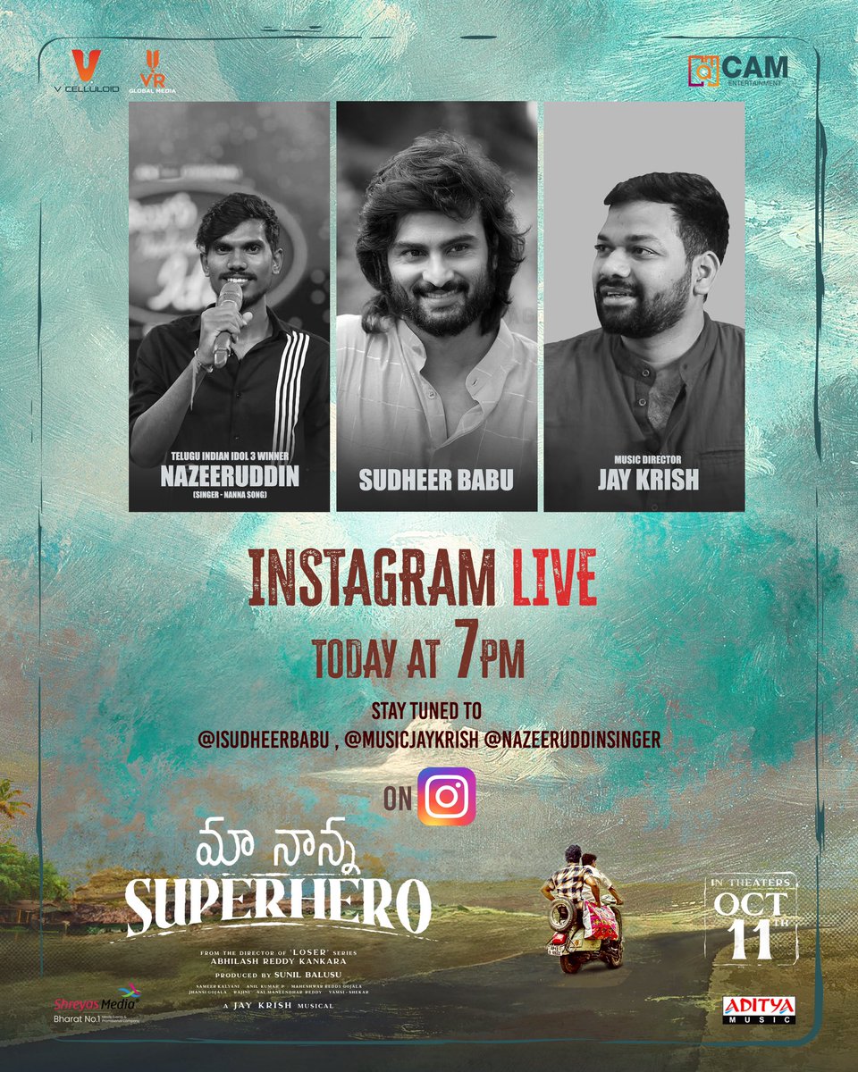 vcelluloidsoffl's tweet photo. Join the team of #MaaNannaSuperhero for a beautiful evening - discuss #NannaSong and a detailed conversation on Instagram live✨

Today 7PM onwards.

Stay tuned to @isudheerbabu, @jaymkrish & Singer #nazeeruddin 

In cinemas From October 11th 💫

@SayajiShinde #SaiChand @abhilashkankara @sunilbalusu1981 @actorshashank @mahesh_films @jaymkrish @chandurdc @vcelluloidsoffl @cam_entmnts @adityamusic @UV_Creations @shreyasgroup