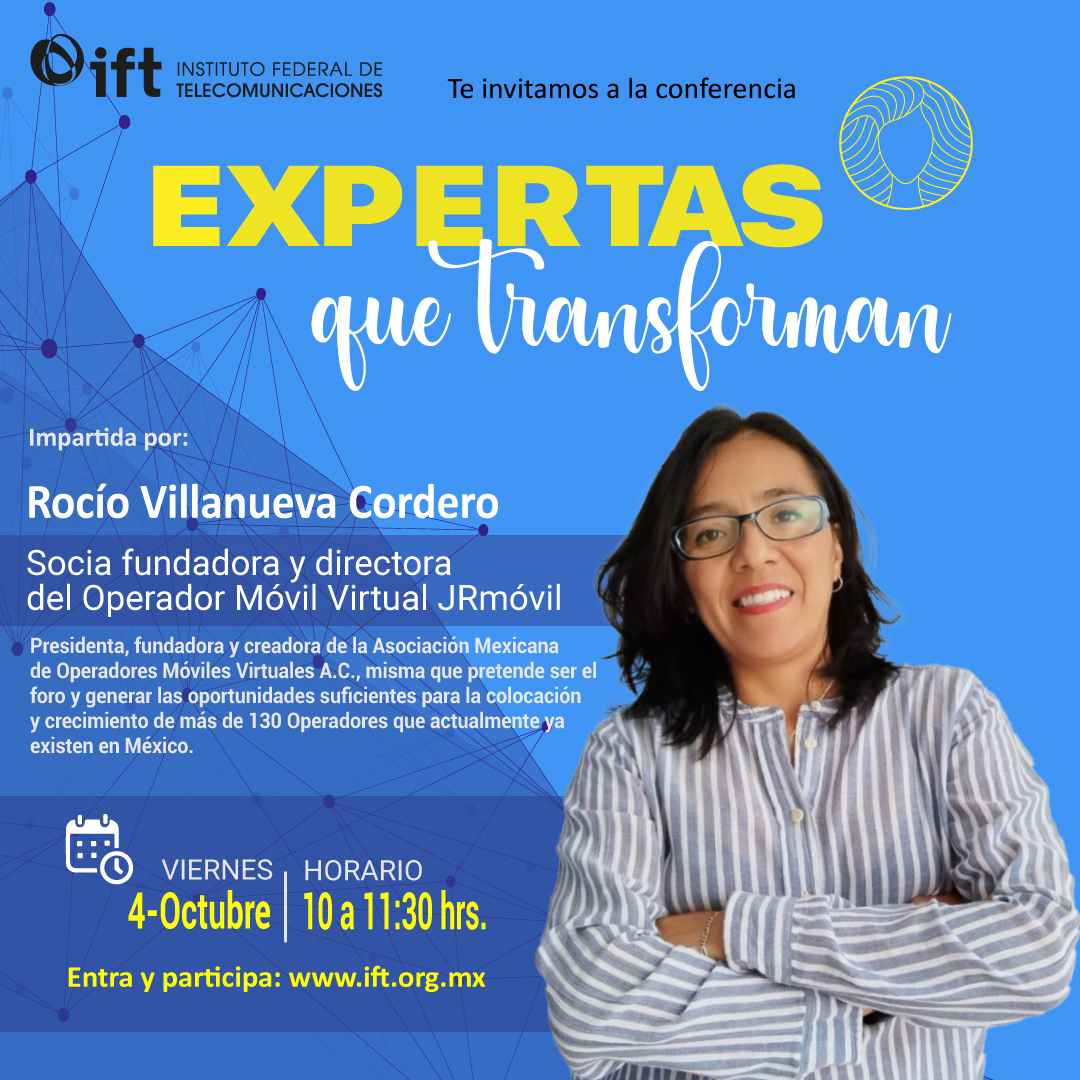 IFT (@ift_mx) on Twitter photo Mañana, el <a href="/IFT_MX/">IFT</a> te invita a la conferencia de #ExpertasQueTransforman✨ con <a href="/RocioV_JRmovil/">Rocio Villanueva</a>, Presidenta de <a href="/AMOMVAC/">Asociación Mexicana Operadores Móviles Virtuales</a>.
Entérate sobre su experiencia profesional en materia de #OMV.
📅4 de octubre
⏰ 10 am
💻 ift.org.mx y redes sociales. Mañana, el <a href="/IFT_MX/">IFT</a> te invita a la conferencia de #ExpertasQueTransforman✨ con <a href="/RocioV_JRmovil/">Rocio Villanueva</a>, Presidenta de <a href="/AMOMVAC/">Asociación Mexicana Operadores Móviles Virtuales</a>.
Entérate sobre su experiencia profesional en materia de #OMV.
📅4 de octubre
⏰ 10 am
💻 ift.org.mx y redes sociales.