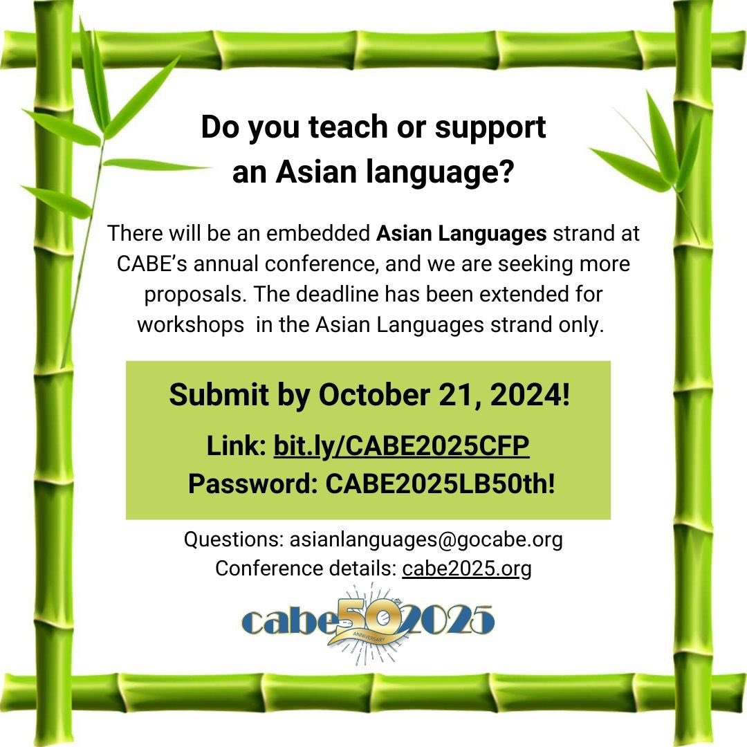 Calling all Asian language educators and leaders! There will be an embedded Asian languages strand at #CABE2025 and we are seeking more proposals. Oct 18, 2024! bit.ly/CABE2025CFP
Password: CABE2025LB50th!