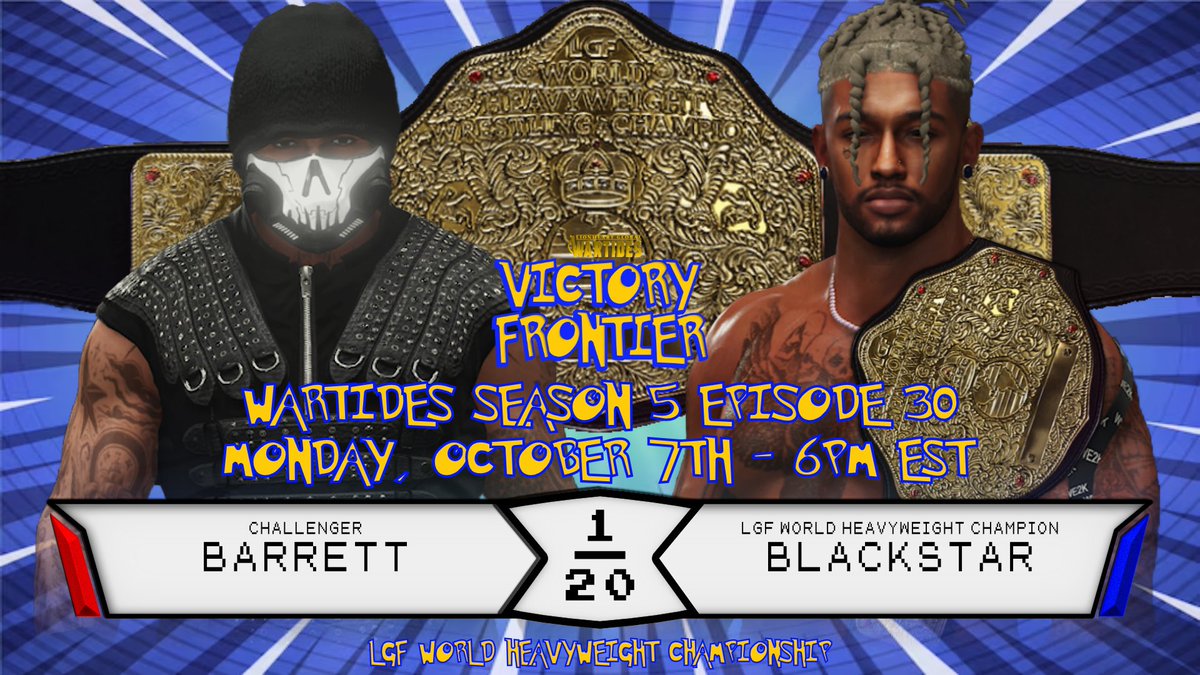 LGF Presents: Victory Frontier🏆
🗓️:October 7th • CFG Bank Arena | Baltimore, Maryland
⏰: 6 PM EST
———

LGF WORLD HEAVYWEIGHT CHAMPIONSHIP

The main event of Victory Frontier is set! Blackstar and Barrett collide for world title gold! 

🎥twitch.tv/lgfnetwork