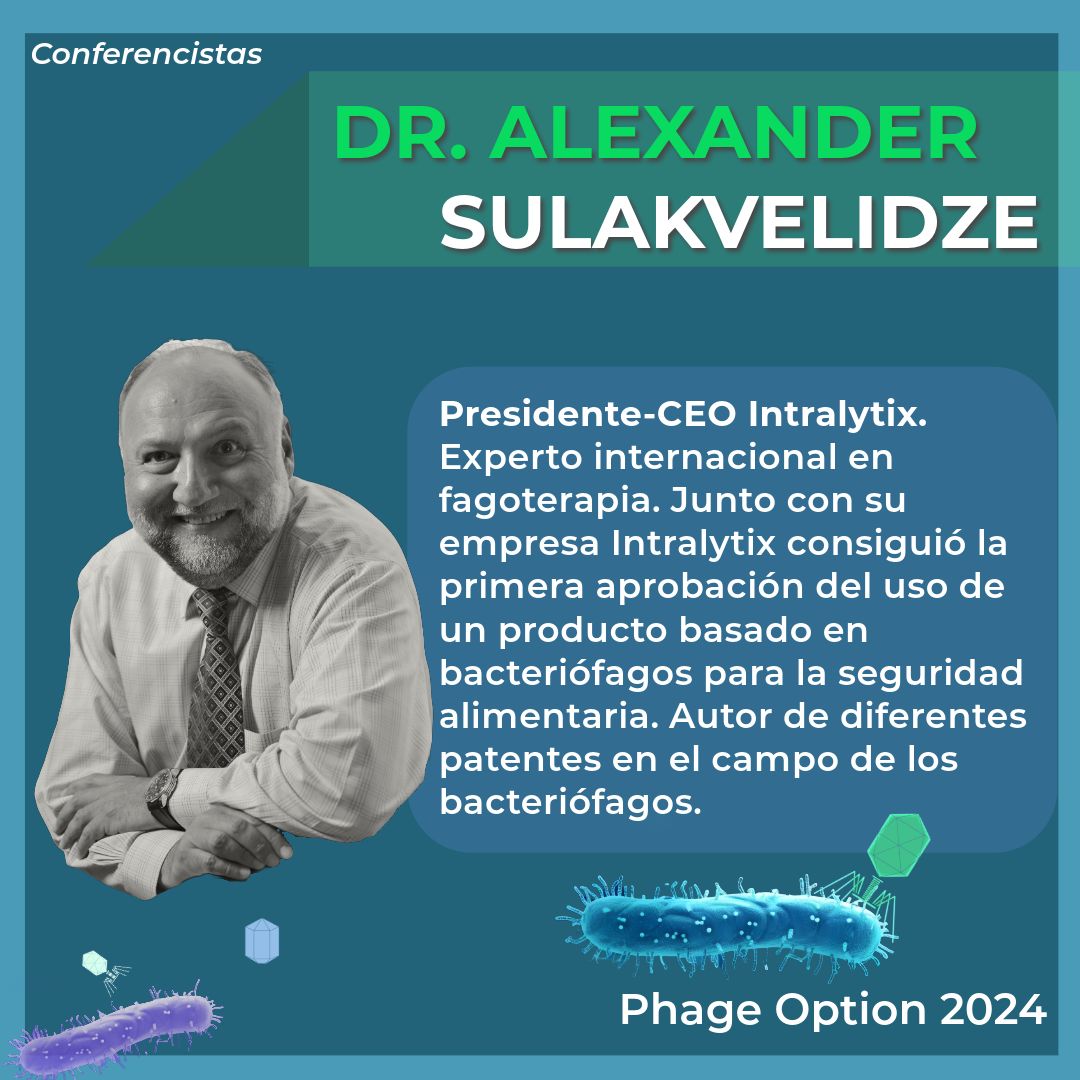 Dentro del panel de expertos internacionales nos acompañará el Dr. Alexander Sulakvelidze <a href="/Intralytix/">Intralytix, Inc.</a>