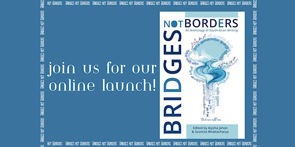 Join us for the online launch of the anthology, Bridges Not Borders: An Anthology of South Asian Writing edited by @AiyshaJahan &amp; <a href="/Susmitatweets/">Susmita Bhattacharya</a> 
Foreword by <a href="/prajwalparajuly/">prajwalparajuly</a>  
Funded by <a href="/ace_national/">Arts Council England</a> 
13th Oct 3 pm UK time. Free but please register below.
eventbrite.co.uk/e/bridges-not-…