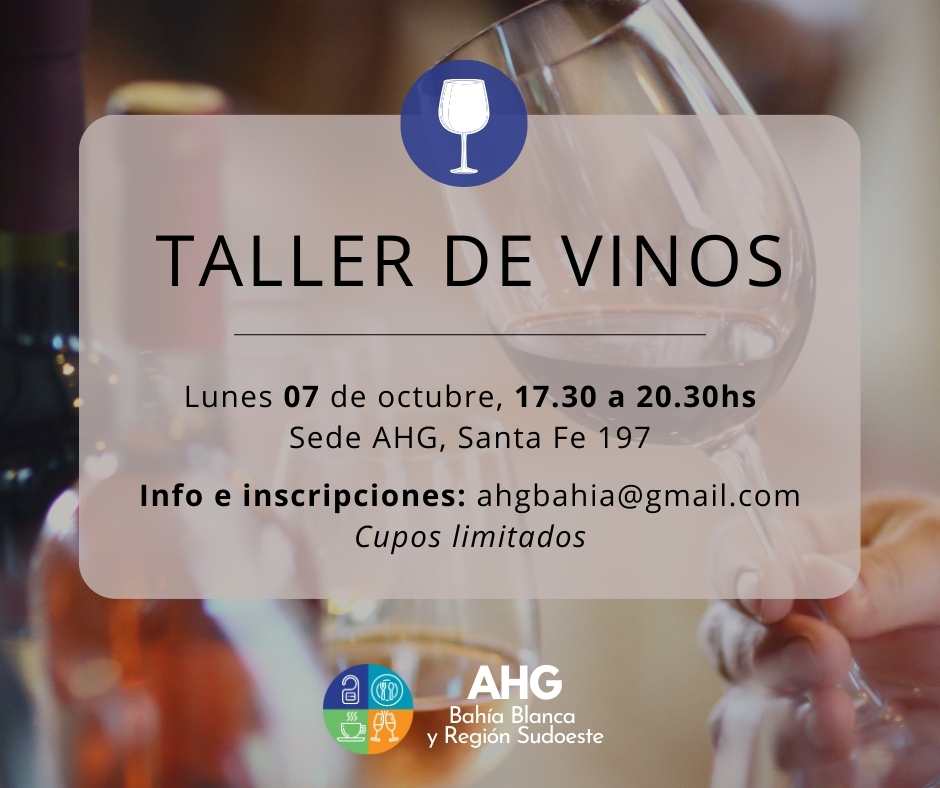 Taller Vinos II
 Continuación del nivel I donde se ven conceptos básicos

Temario:
Nuevas vinificaciones (orgánicos, naranjos, blanc de noir) - Espumantes (clasificación y características) - prácticas y cata.

Info e inscripciones: ahgbahia@gmail.com