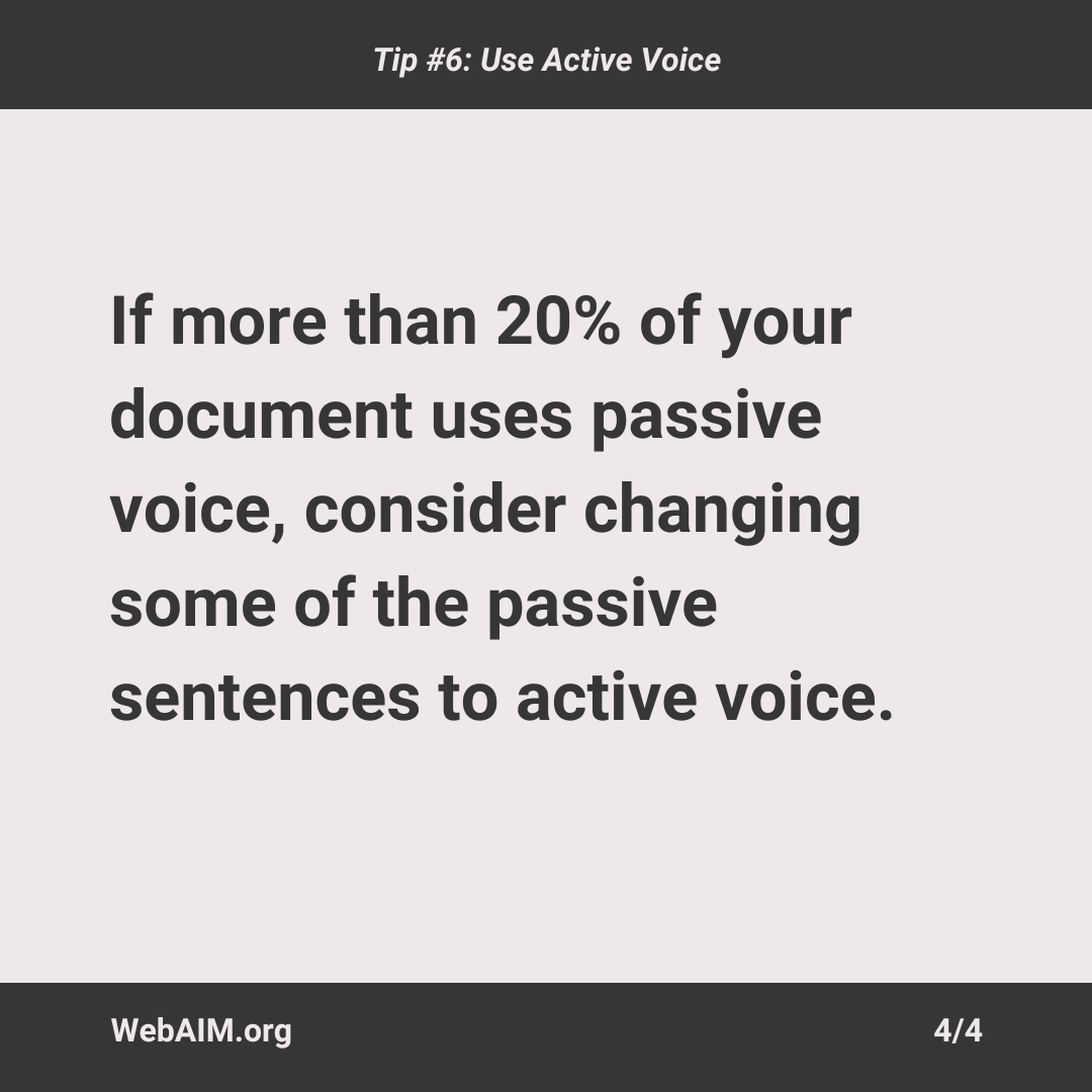 What's the difference between active voice and passive voice? And why is this important to accessibility? Tip 6 will help you understand this difference and how it will make your content more accessible for all users.  #WebAIM25 #a11yTips