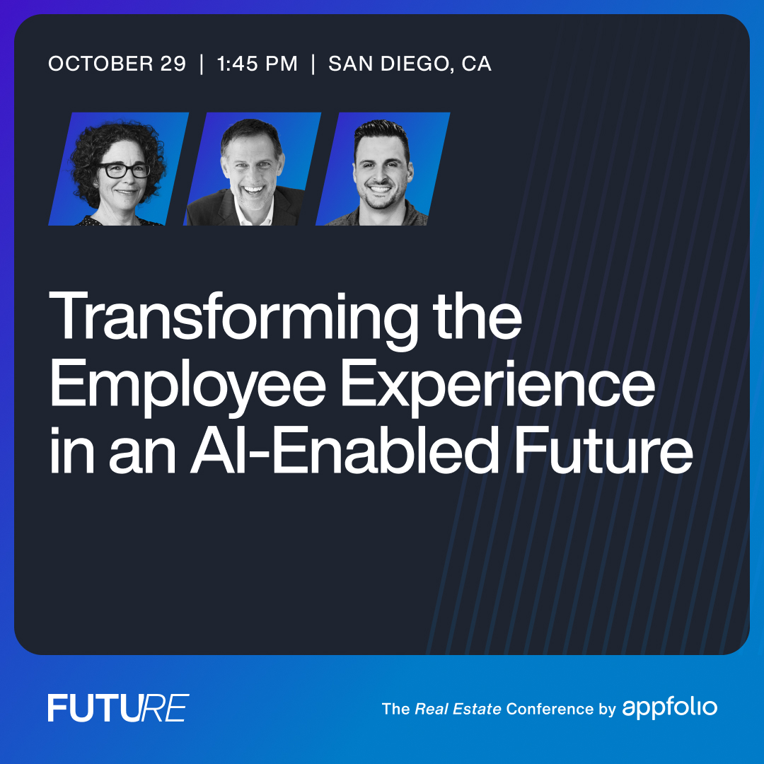 AppFolio's tweet image. Don&apos;t miss &quot;Transforming the Employee Experience in an AI-Enabled Future&quot; at the FUTURE conference! Learn from leaders like Stacy Holden, Kyle Triplett and Mike Brewer about AI&apos;s role in enhancing property management teams. #RealEstate #FutureConference