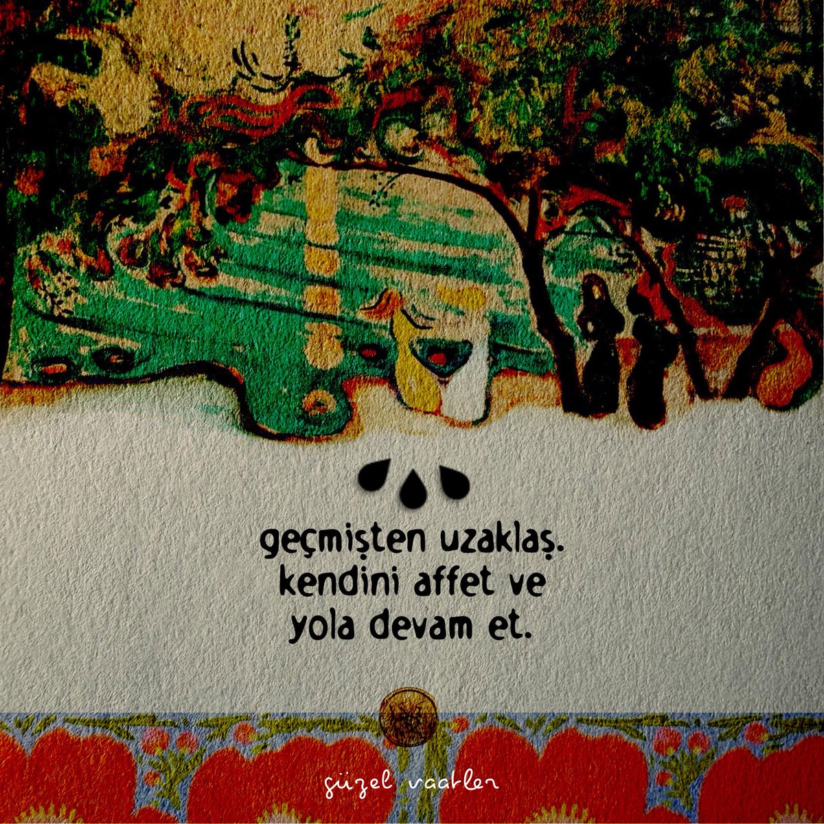 | kendini affet ve yola devam et.