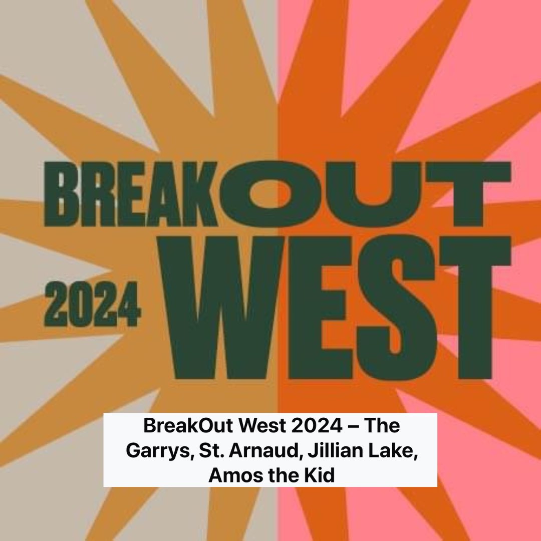 TONIGHT: BreakOut West 2024 – Night One
19+ w/ Valid ID
Show starts at 9pm

Festival Wristbands can be purchased at broadwaytheatre.ca/events?p=event…

9pm – Amos the Kid
10pm – Jillian Lake
11pm – St. Arnaud
12pm – The Garrys
1am – After Party presented by Victory Pool