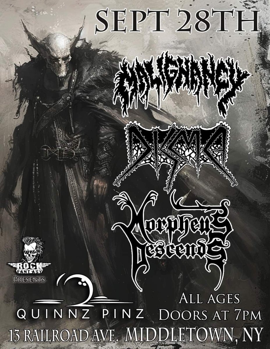 MALIGNANCY will be destroying the Hudson Valley this Saturday 
with MORPHEUS DESCENDS and DISMA  at  Quinnz Pinz in Middletown NY .. All Ages !! Fun for the whole family Death Metal Pinball and Bowling !!!