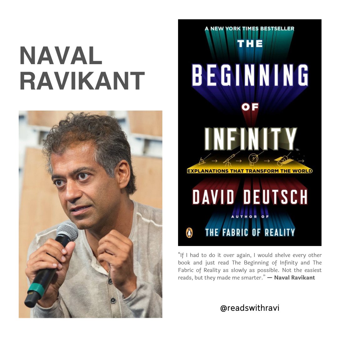 readswithravi's tweet image. 21 books recommended by Naval Ravikant:

Read enough, and you become a connoisseur. Then you naturally gravitate more towards theory, concepts, non-fiction. The best book is the one you&apos;ll devour. — @naval 

1) The Beginning of Infinity and The Fabric of Reality by David Deutsch