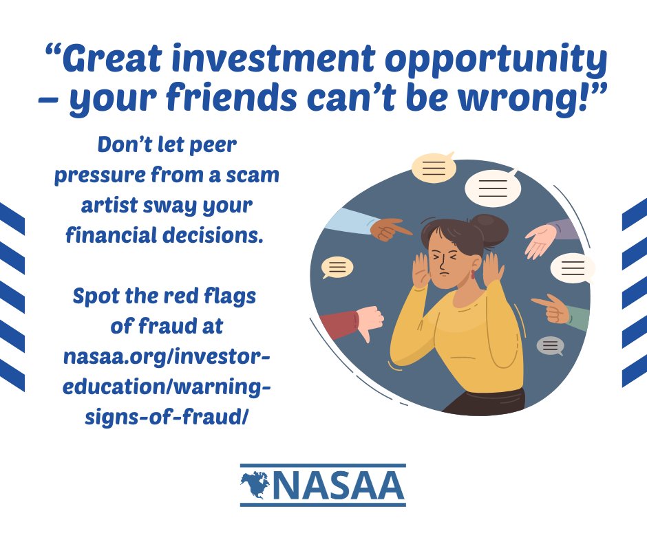 NASAA's tweet photo. Think twice before jumping into an investment just because your friends are. Scammers often use peer pressure to lure you in. Stay informed and protect your finances by learning more about this and other warning signs of fraud. Click here to learn more: https://t.co/F7WGFYD5eg https://t.co/GaBpaG9Fx6