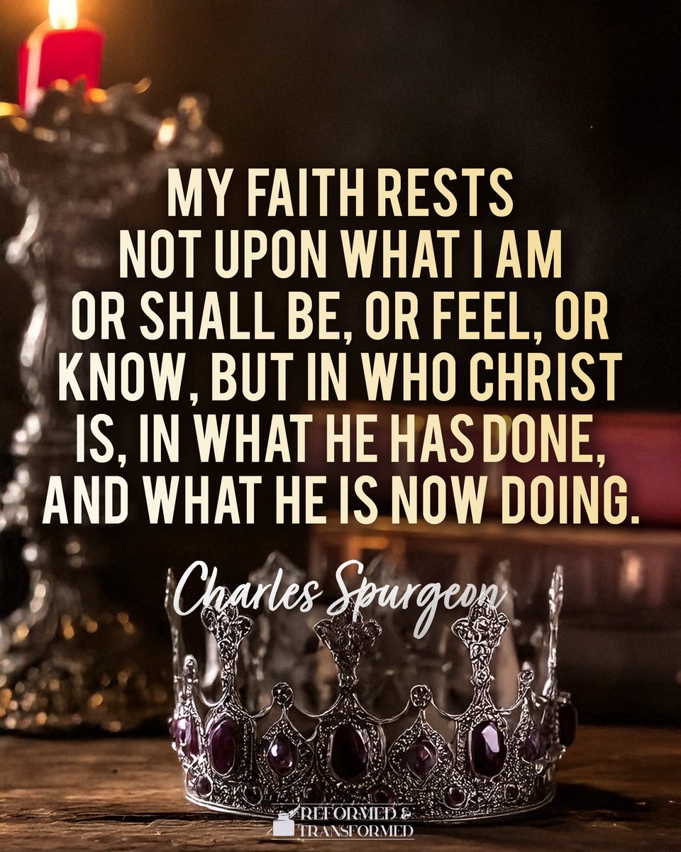 MikeAtRCF's tweet photo. Where does a believer's faith rest?
"My faith rests not upon what I am, or shall be, or feel, or know, but in what Christ is, in what he has done, and in what he is now doing for me."
- Charles Spurgeon https://t.co/4veCm35fgG