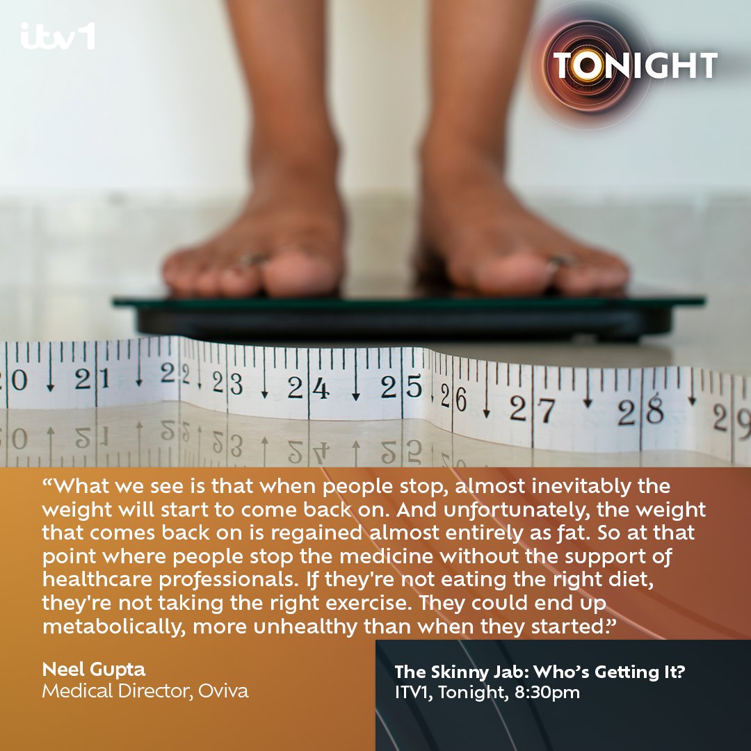 When that weight comes back on, it's regained almost entirely as fat..."

Neel Gupta of Oviva, has said that she has seen cases of people stopping use of skinny jabs and seeing weight come back on.

The Skinny Jab: Who's Getting It? | ITV1 | 8:30pm 

#ITVTonight