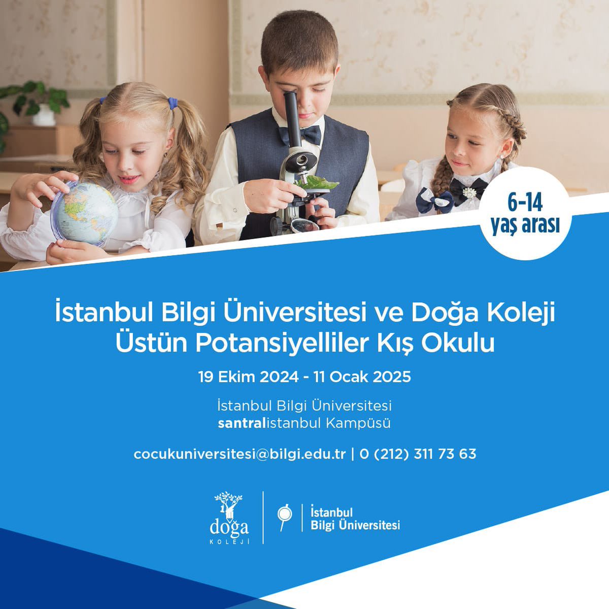 İstanbul Bilgi Üniversitesi ve Doğa Koleji Üstün Potansiyelliler Kış Okulu, 19 Ekim 2024 - 11 Ocak 2025 tarihleri arasında santralistanbul Kampüsü'nde egitim vermeye başlıyor. 
Detaylı bilgi ve kayıt için; cocukuniversitesi@bilgi.edu.tr