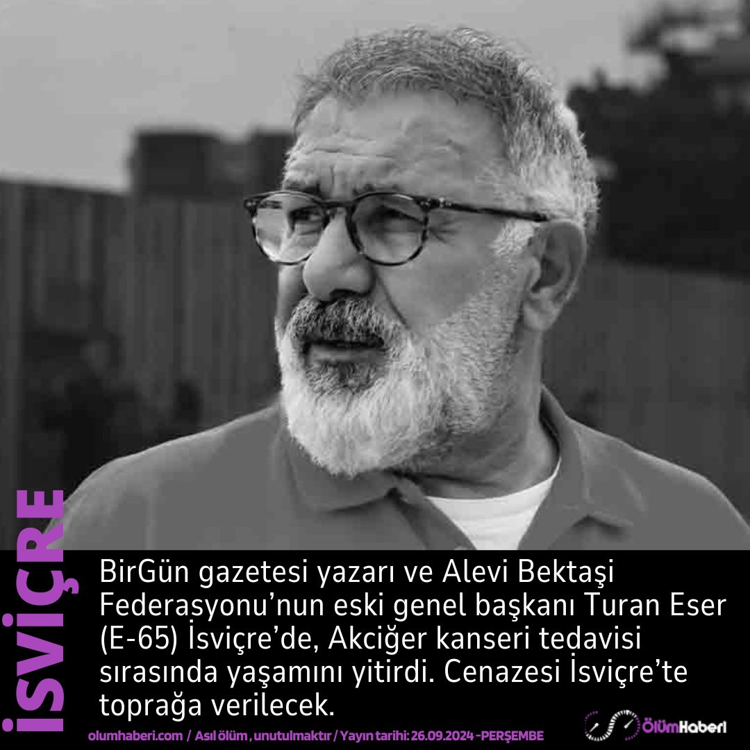 OlumHaberi's tweet photo. BirGün gazetesi yazarı ve Alevi Bektaşi Federasyonu’nun eski genel başkanı Turan Eser (E-65) İsviçre’de yaşamını yitirdi.
https://t.co/PZ8aFIRqBj #Alevi #isvicre #gazete #gazeteci #birgun #TuranEser #vefat #cenaze https://t.co/BzcuBisB6M