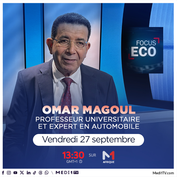 Medi1tvAfrique's tweet image. Retrouvez le professeur universitaire et expert en #automobile, #OmarMagoul, dans #FocusEco, vendredi 27 septembre sur #MEDI1TV
