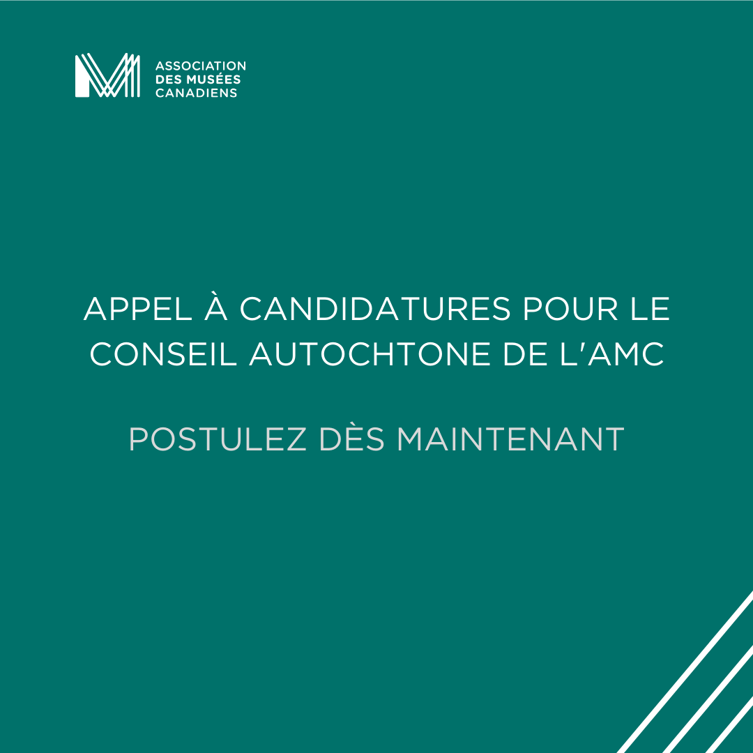 L’Association des musées canadiens est à la recherche de deux (2) membres supplémentaires pour son Conseil autochtone, anciennement connu sous le nom de Conseil de réconciliation de l'AMC.

Pour en savoir plus, cliquez ici : bit.ly/47FzUtu