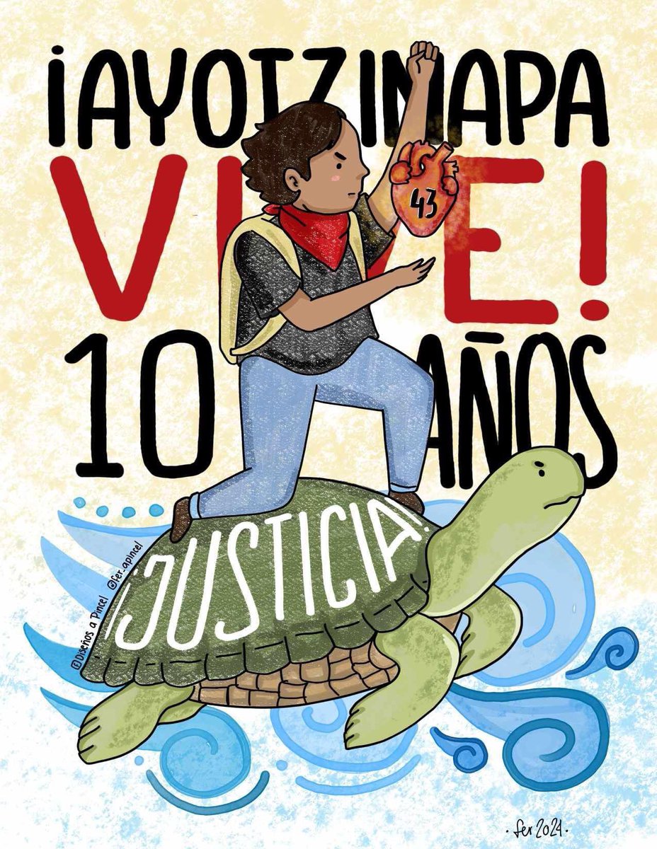 “Ayotzinapa lives! 10 years. Justice” seen in Mexico. 🔥✊🏿🔥🐢 📸IG:fer_apincel