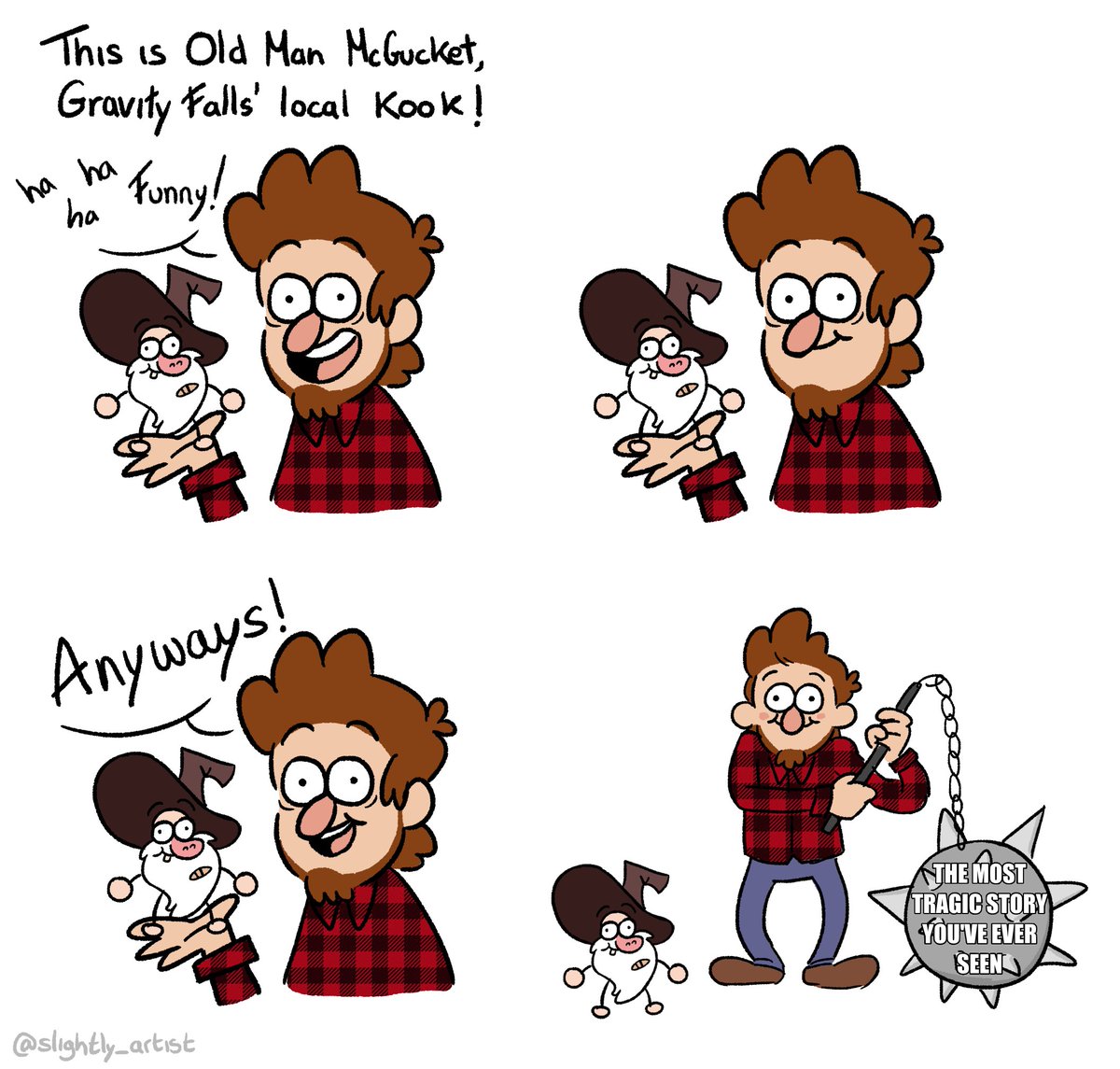 Alex Hirsch did this to every character but McGucket was his personal punching bag for real