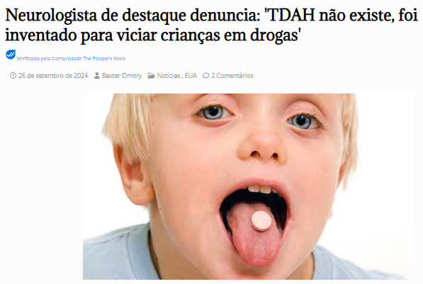 Neurologista de destaque denuncia: 'TDAH não existe, foi inventado para viciar crianças em drogas'

O Transtorno do Déficit de Atenção e Hiperatividade (TDAH) não existe e foi inventado pela Big Pharma em conspiração com agências reguladoras do governo para viciar crianças jovens