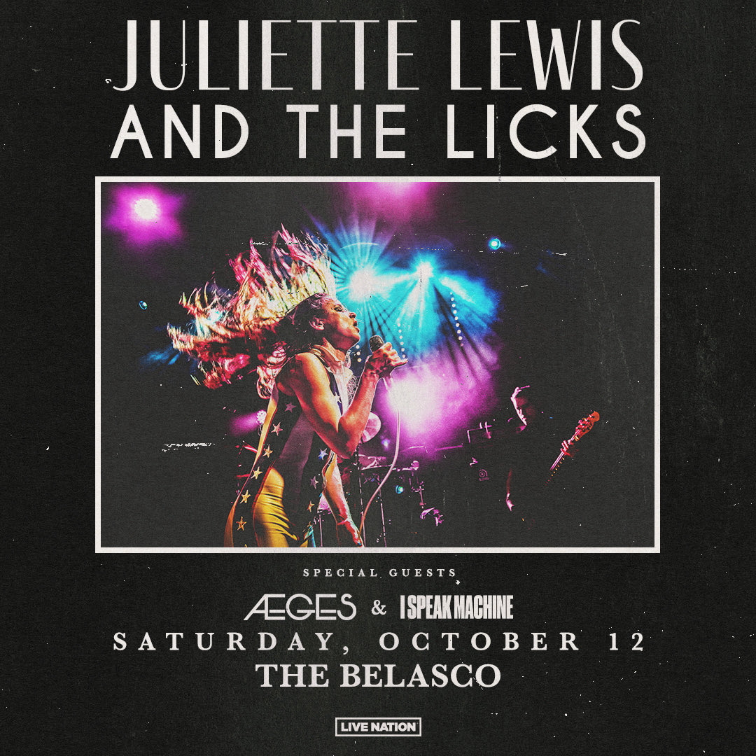 LOS ANGELES SHOW ALERT
10/12 <a href="/BelascoLA/">The Belasco</a> w/ <a href="/JulietteLewis/">Juliette Lewis</a> &amp; the Licks // @ISpeakMachine //