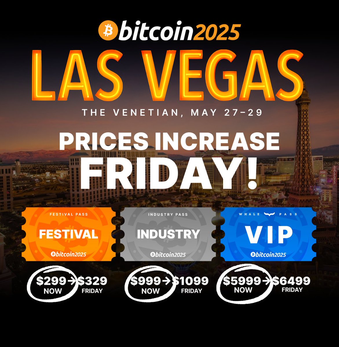 BITCOIN 2025 | May 27-29 | Las Vegas 🚀 💥 TICKET PRICES INCREASE FRIDAY 💥  Use code 