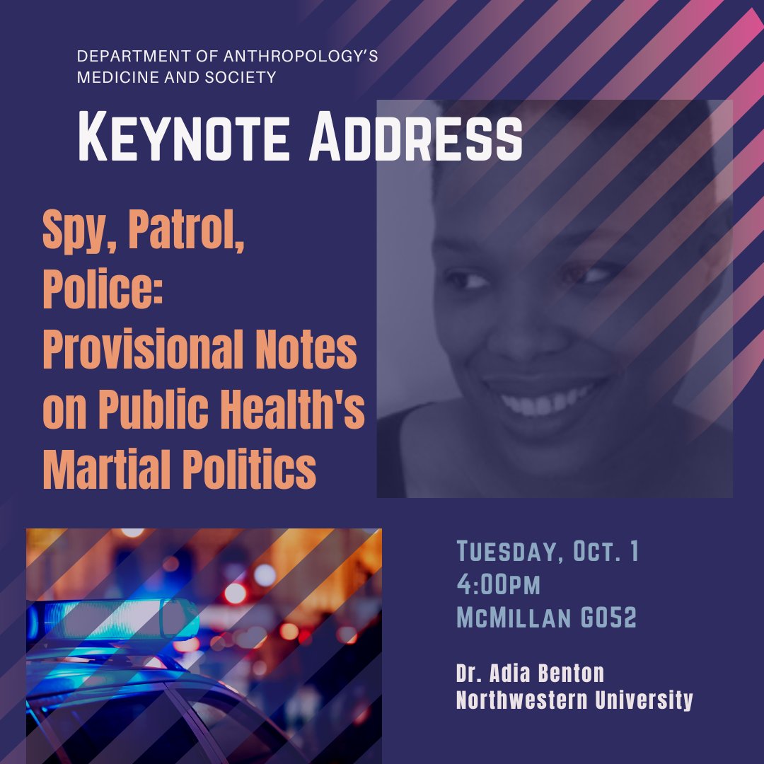 You're Invited!

Join us on October 1st at 4:00 PM for an insightful talk by Dr. Adia Benton titled "Spy, Patrol, Police: Provisional Notes on Public Health's Martial Politics."

Location: McMillan G052