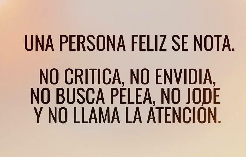 UNA PERSONA FELIZ  SE NOTA.