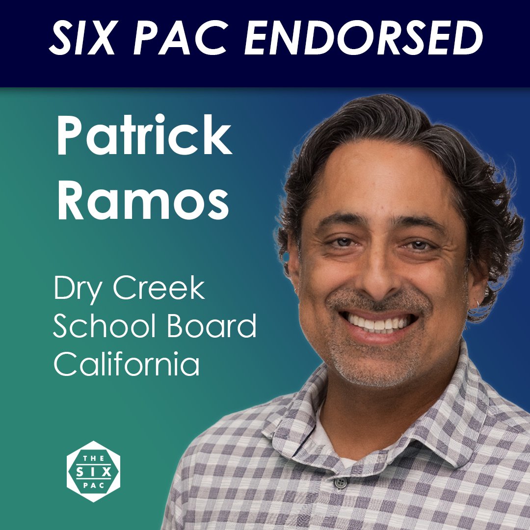Six PAC School Board Endorsement - Patrick Ramos, Dry Creek School Board, CA - Patrick is a proud product of the public school system. Encouraged by his teachers, Patrick was the first person in his family to attend college.