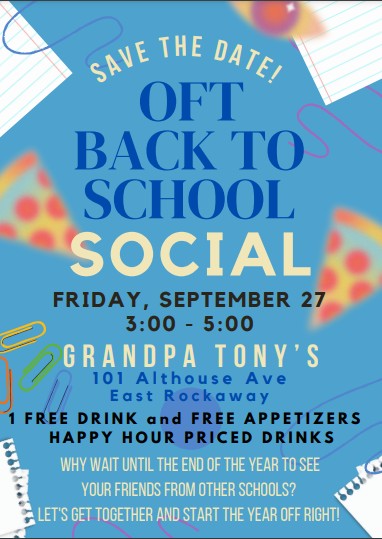 We hope to see you today at the annual OFT Back to School Social from 3-5 PM at Grandpa Tony's in East Rockaway!