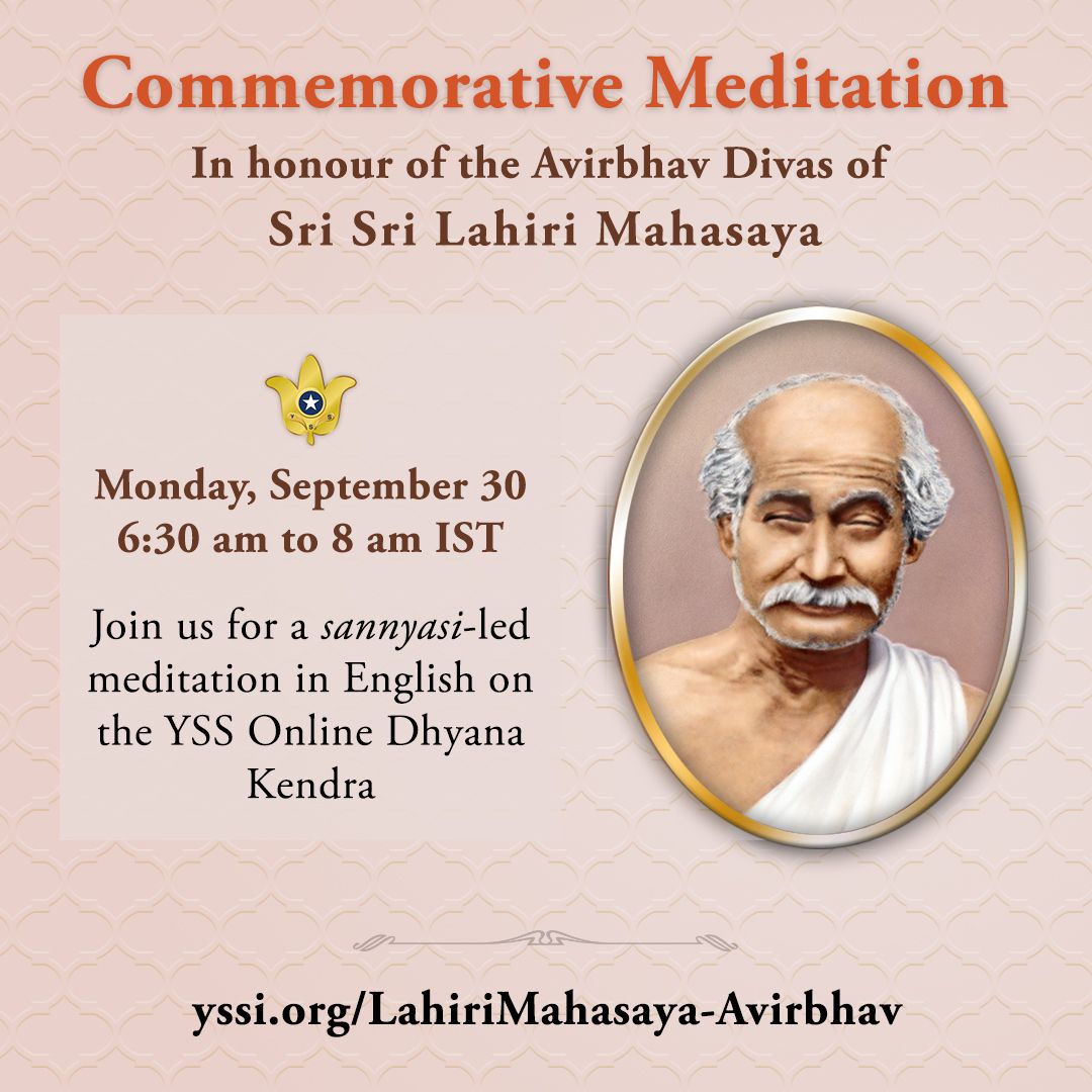 yoganandayss's tweet photo. On September 30, the Avirbhav Divas of Sri Sri Lahiri Mahasaya, we invite you to join us for a commemorative meditation led by a YSS sannyasi.

Monday, September 30
6:30 a.m. to 8:00 a.m. (IST)

To join, visit https://t.co/SX5B8e1eNq

#LahiriMahasaya #YSS https://t.co/YenBVlbiSx