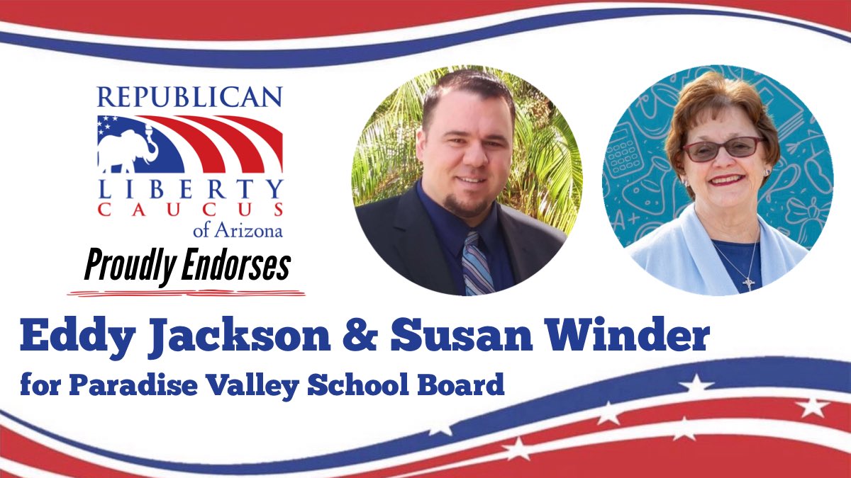 RLCAZ's tweet photo. The Republican Liberty Caucus of Arizona proudly endorses @Jackson4PV and Susan Winder for Paradise Valley School Board

Eddy Jackson &amp; Susan Winder will be tireless advocates for transparency. They’ll fight for fiscal responsibility, parents’ rights &amp; school choice. #RLCendorsed https://t.co/KOaLWEGJGI
