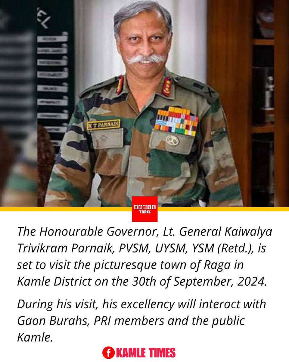 Kamletimes23's tweet photo. The Hon’ble Governor, Lt. General Kaiwalya Trivikram Parnaik, PVSM, UYSM, YSM (Retd.), is set to visit the picturesque town of Raga in Kamle Dist. on the 30th of Sept.

During his visit, his he will interact with Gaon Burahs, PRI members and the public Kamle.
@PemaKhanduBJP https://t.co/MAzef7Cu7H
