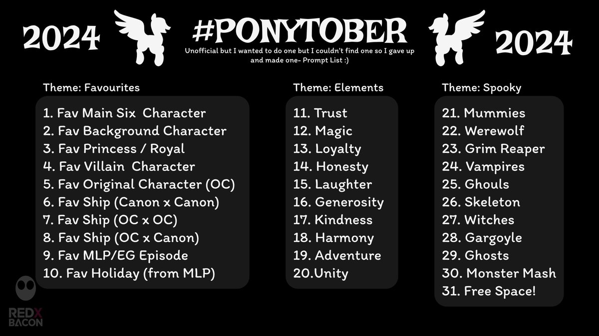 I wanted to do #ponytober this year but I couldn't find a list so I made one myself- Im going to try to finish it-!!!