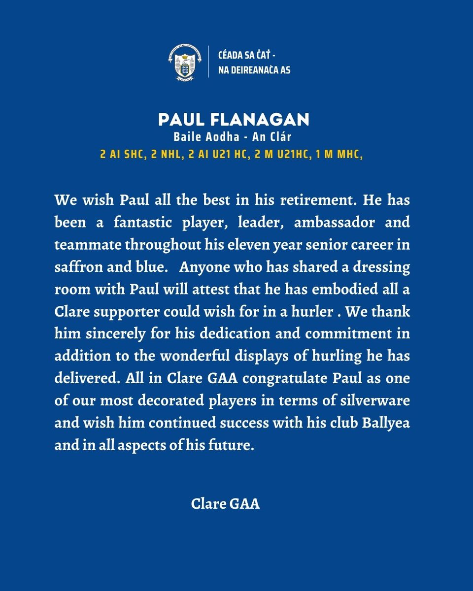 GaaClare's tweet photo. Clare and Ballyea defender Paul Flanagan has today announced his retirement from inter county hurling . Congratulations to Paul on his legacy and an exemplary career with Clare and thanks to him for all the countless memories and tenacious performances he gave us in Saffron and Blue. Guimís gach rath air ! 

@ballyea_club 
@MunsterGAA