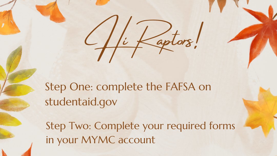 Raptors! The FAFSA is only the first step! Second step is completing your required forms in your MYMC account under financial aid and under complete my eligibility requirements. 

@studentlifetpss <a href="/mcrvstudentlife/">MC Student Life Rockville</a> @stlifegt @gtsenate <a href="/mcrsenate/">Student Senate Rockville</a> @stusenatetpss <a href="/mc_engage/">MCEngage</a>