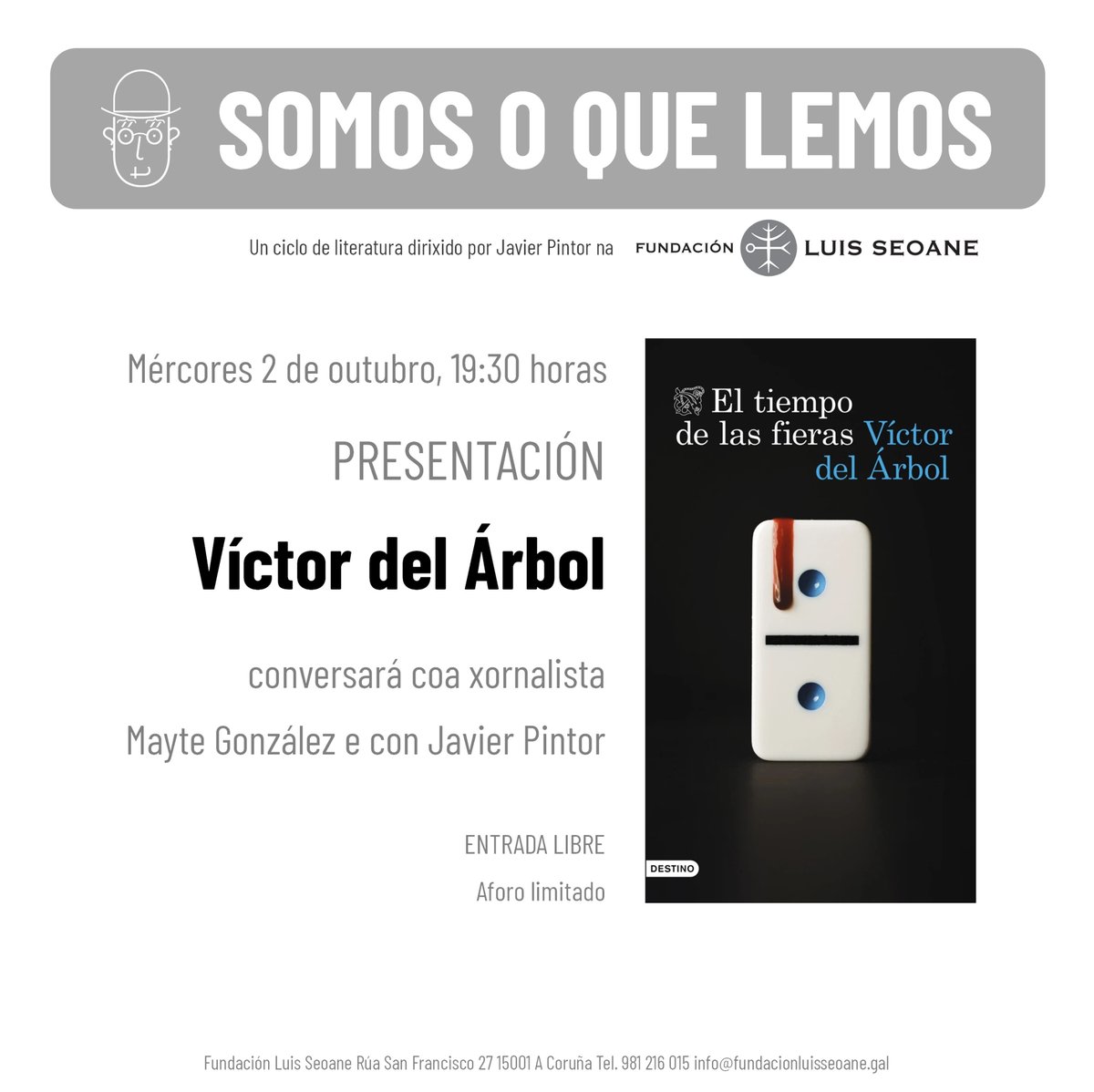 Fundación Luis Seoane (@fundluisseoane) on Twitter photo O escritor #VíctordelÁrbol participará este mércores 2 no ciclo #Somosoquelemos da #fundacionluisseoane. Entrada libre ata completar capacidade. <a href="/EdDestino/">Ediciones Destino</a>
#SOQL #somosoquelemos #literatura #destinoediciones #maytegonzalez #javierpintor #fundacionluisseoane #culturacoruña O escritor #VíctordelÁrbol participará este mércores 2 no ciclo #Somosoquelemos da #fundacionluisseoane. Entrada libre ata completar capacidade. <a href="/EdDestino/">Ediciones Destino</a>
#SOQL #somosoquelemos #literatura #destinoediciones #maytegonzalez #javierpintor #fundacionluisseoane #culturacoruña