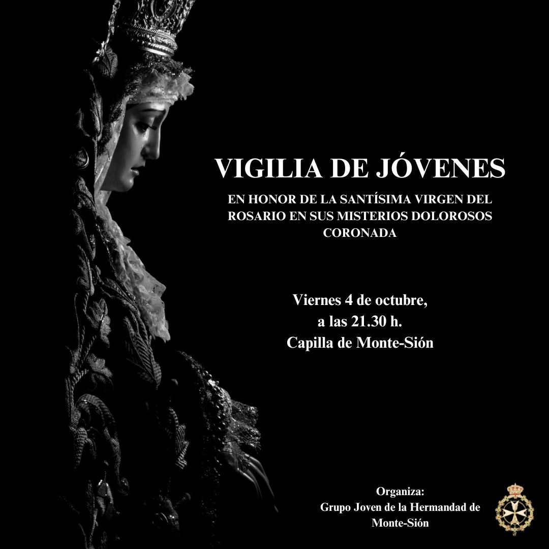 ⚫⚪ VIGILIA DE JÓVENES

📅 Viernes 4 de octubre
🕤 21:30h
⛪ Capilla de Monte-Sión
▶️ Organizada por el Grupo Joven en honor de María Santísima del Rosario.