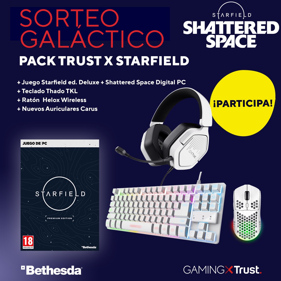✨ #SORTEO GALÁCTICO ✨

Juego STARFIELD Shattered Space Ed. Deluxe + un pack de periféricos #GXTrust para disfrutar de la aventura.

 Requisitos:  
✨ Sigue a <a href="/Trust_Spain/">Trust España</a> y <a href="/bethesda_ESP/">Bethesda Español</a>
✨ RT tweet
✨ Menciona a dos amigos 

Bases Legales:
✨ Válido para Península y Baleares