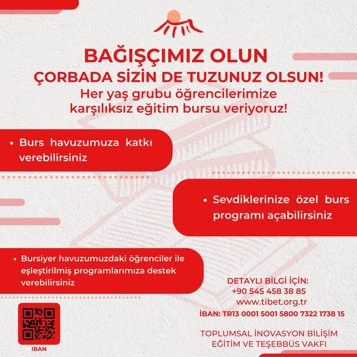 🎓✨ Birlikte Geleceğe Yatırım Yapalım!
Tibet Vakfı olarak, gençlerimizin eğitim yolculuklarında onlara destek olalım. Burs programımıza yapacağınız bağışlarla geleceğin liderlerine umut ışığı olun! 💡
#TibetVakfı #EğitimDestek #BağışYap #GeleceğeYatırım