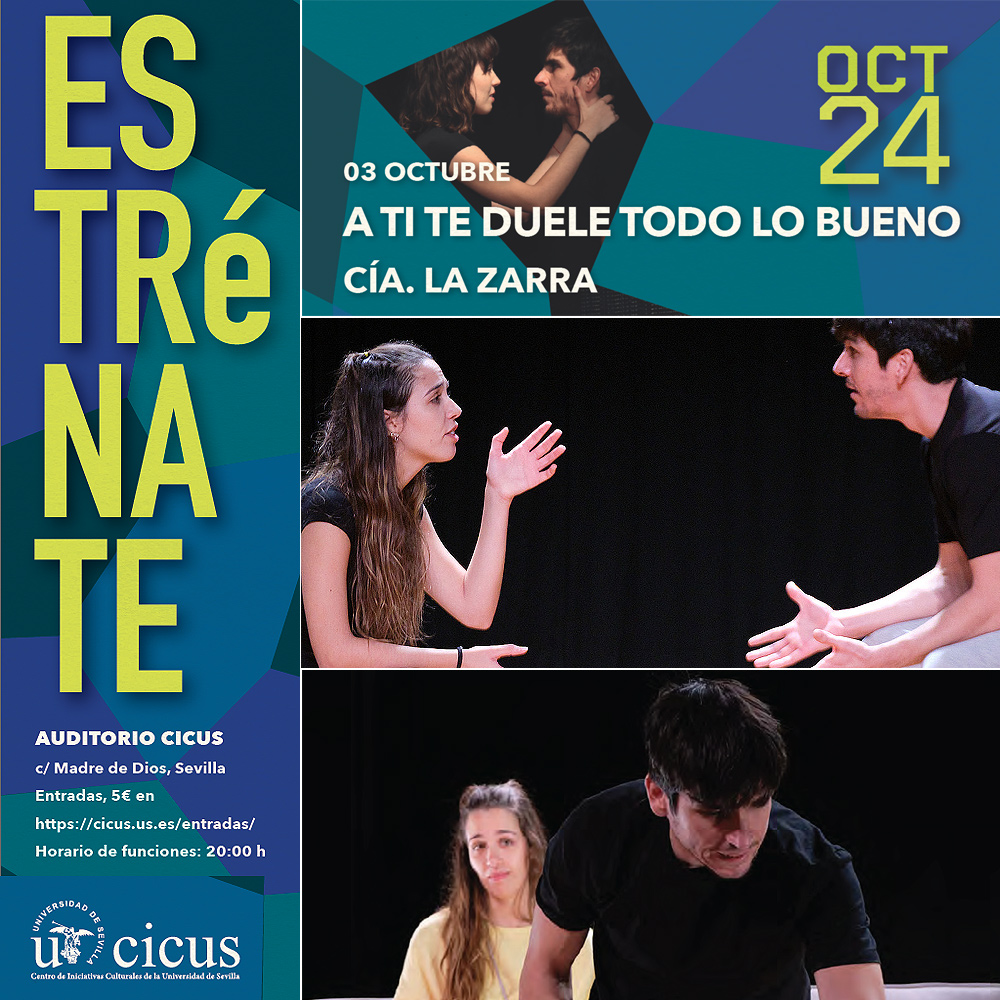 CICUS_'s tweet photo. 🎭 En nuestra próxima sesión de #Estrénate, Cía. La Zarra presenta la obra "A ti te duele todo lo bueno".

🗓️  Jueves 3 de octubre, 20 h.
🏛️ Auditorio #CICUS @unisevilla 

ℹ️ https://t.co/ZifwPmpLDX
🎟️ Entradas: https://t.co/wOZn1XbUPv https://t.co/IwpGuBI4g4