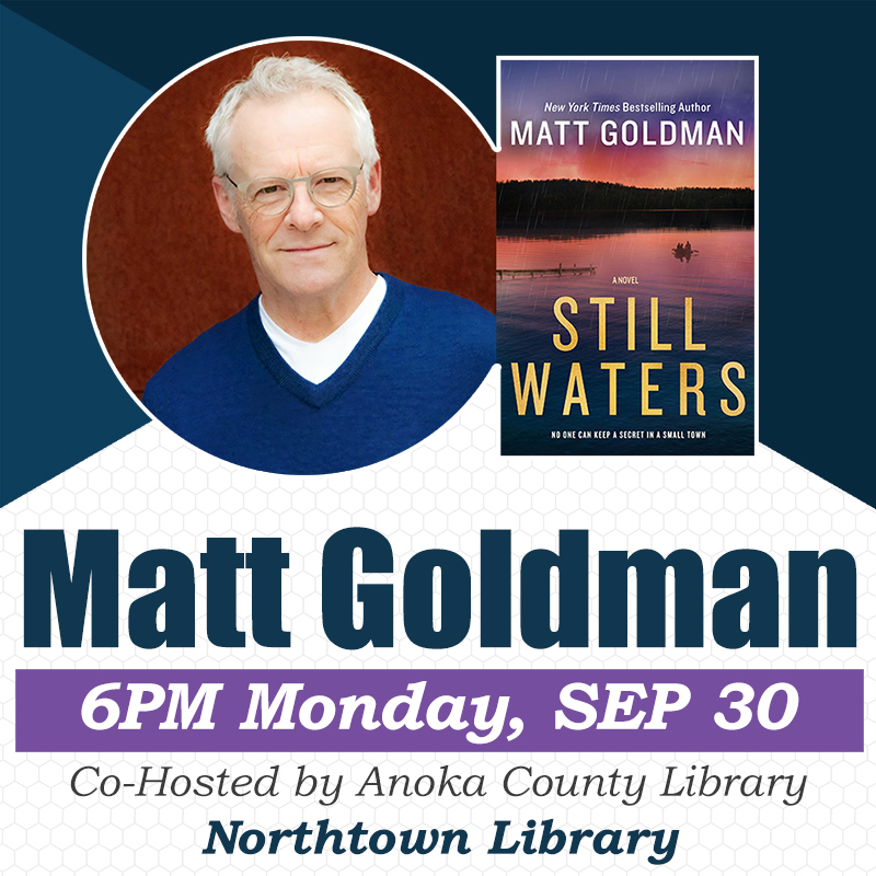 Join us for an in-person Club Book event with mystery novelist Matt Goldman, Monday, 9/30 at Northtown Library 6 pm. Seating will be limited. Register here: anokacounty.libcal.com/event/12495340