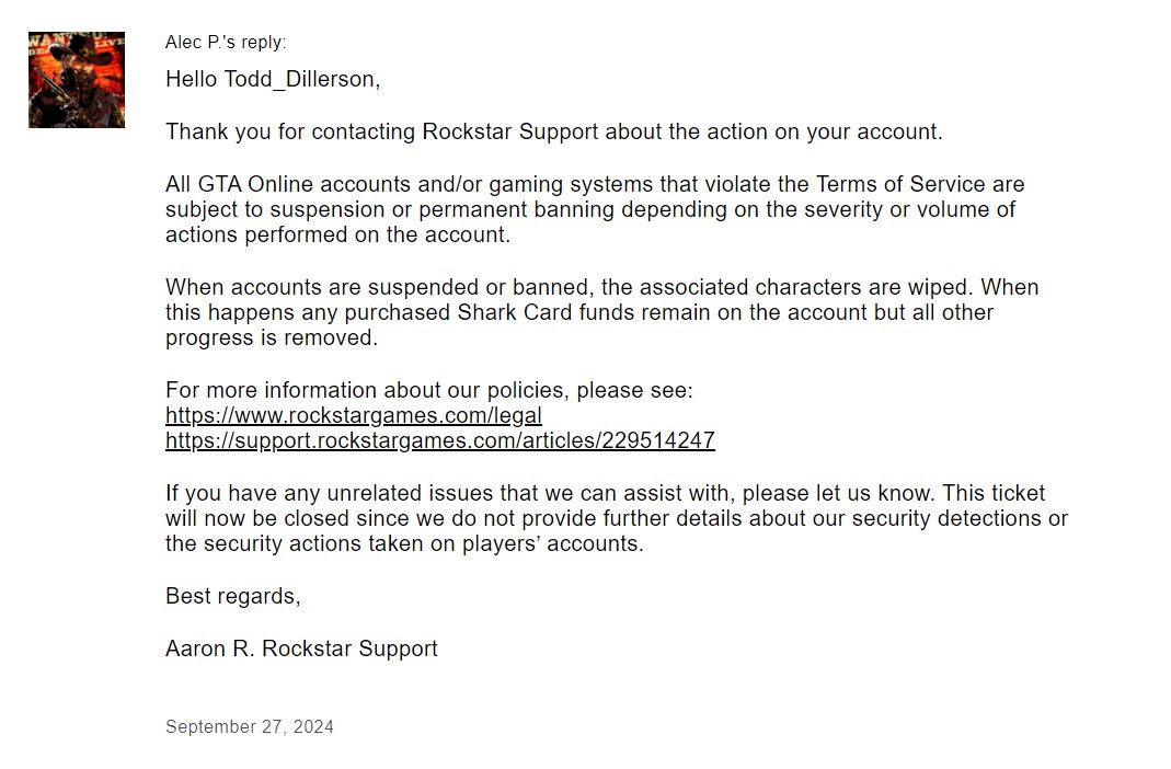 <a href="/RockstarSupport/">Rockstar Support</a> Never got unpermabanned and never got my account back. Ive been playing for years and have over 900 hours yet because YOUR security system sucks I lose my account and get a reply basically telling me to cry about it. I only play on invite only-