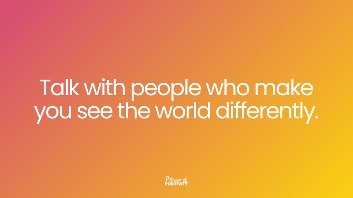 LIVEpositivity's tweet photo. Talk with people who make you see the world differently. https://t.co/bwnUSlwcmy