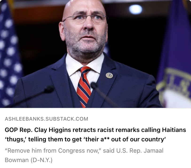 AshleeMBanks's tweet photo. GOP Rep. Clay Higgins retracts racist remarks calling Haitians ‘thugs,’ telling them to get ‘their a** out of our country’ 

https://t.co/pUVRkr4cXG https://t.co/y1JnbqUXyI