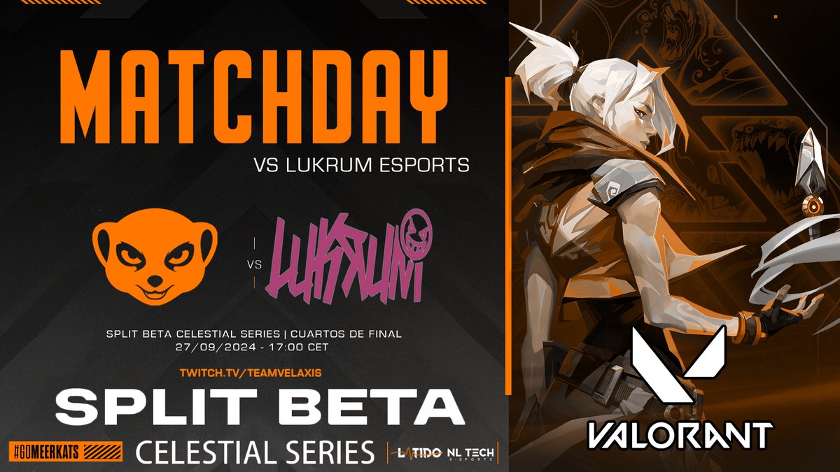 🔶MATCHDAY🔶

Celestial Series Split Beta | Cuartos de final 🏆

🕒17:00 PM🆚 <a href="/Lukrum_eSports/">Lukrum</a> 

✈️ <a href="/sergimator/">??? Sergi</a> 
🧠 <a href="/Link_5500/">ORN Link5500</a> 
🎯 <a href="/likollac_fps/">ADC Likollac</a> 
🛡️ <a href="/KoffiValorant/">Koffi</a> 
⚔️ <a href="/DKLoLoo/">DKLoLo</a> 

💼 <a href="/ibandelbanco/">Iván Espejo</a>  
💼 <a href="/nikolasmf/">MKT Niko</a> 

Vuelven nuestros chavales para guerrear con todo🧡

#GoMeerkats