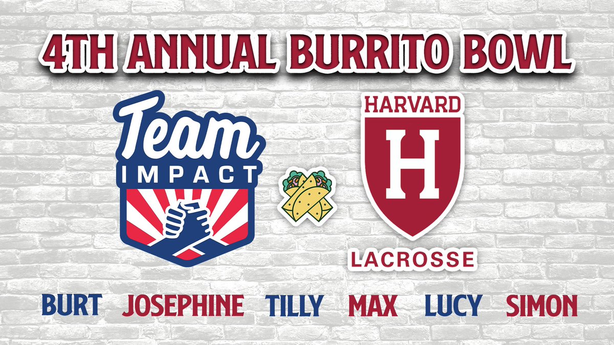 4th Annual Burrito Bowl and 1st Annual Harvard Athletics Team Impact Day!

Stop by Dillon Quad starting at 10 am to meet the staff and families of <a href="/GoTeamIMPACT/">Team IMPACT</a> as well as Harvard Athletes and learn more about this great organization &amp; then stay and watch BBIV