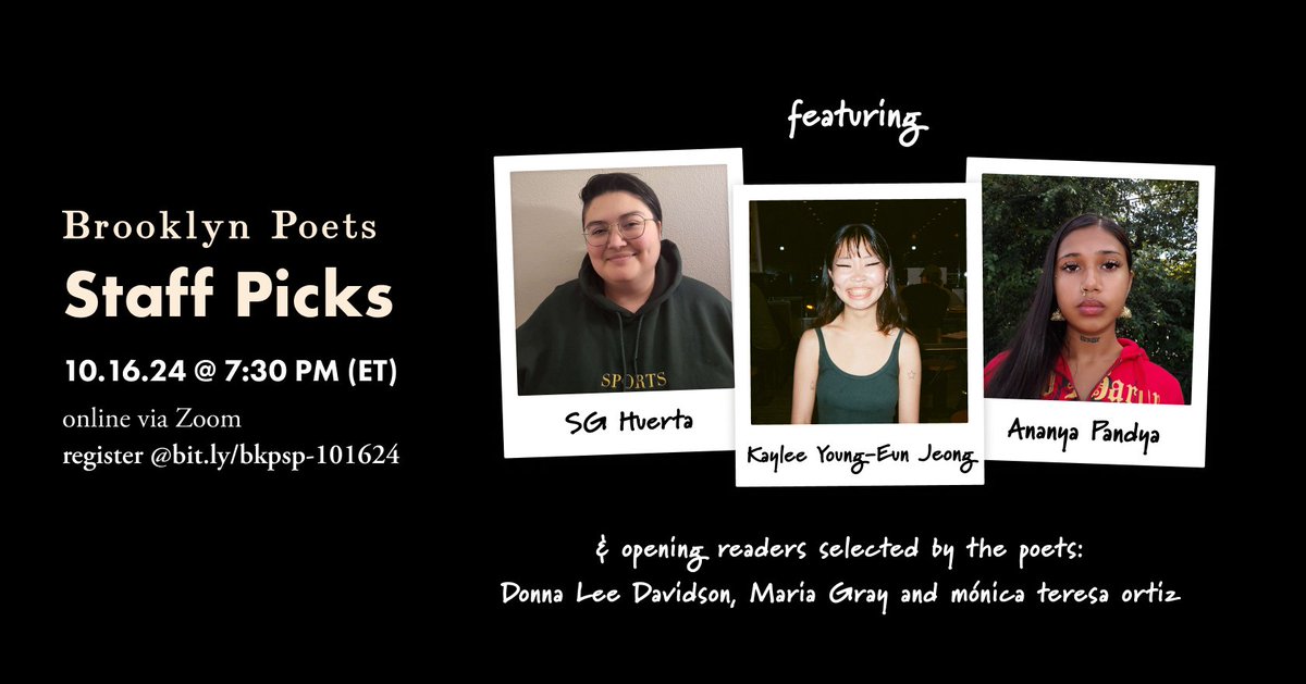 Join us for our next Staff Picks reading on Wed, Oct 16 @ 7:30pm ET via Zoom featuring SG Huerta, <a href="/kayleeyjeong/">kaylee</a> and Ananya Pandya with opening readings by <a href="/donnaleebop/">Donna Lee Davidson</a>, Maria Gray (<a href="/pinkpoetclub/">Maria</a>) and mónica teresa ortiz (<a href="/elgallosalvaje/">mónica teresa ortiz</a>).
app.tickettailor.com/events/brookly…